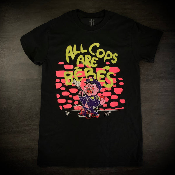 "All Cops Are Bebes" Tee